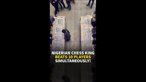 NIGERIAN CHESS KING BEATS 10 PLAYERS SIMULTANEOUSLY!