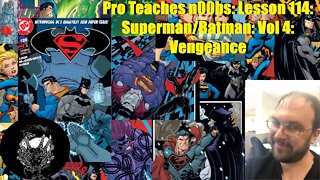 Pro Teaches n00bs: Lesson 114: Superman/Batman: Vol 4: Vengeance