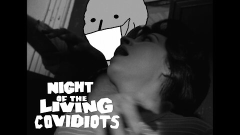 Night of the Living Covidiots