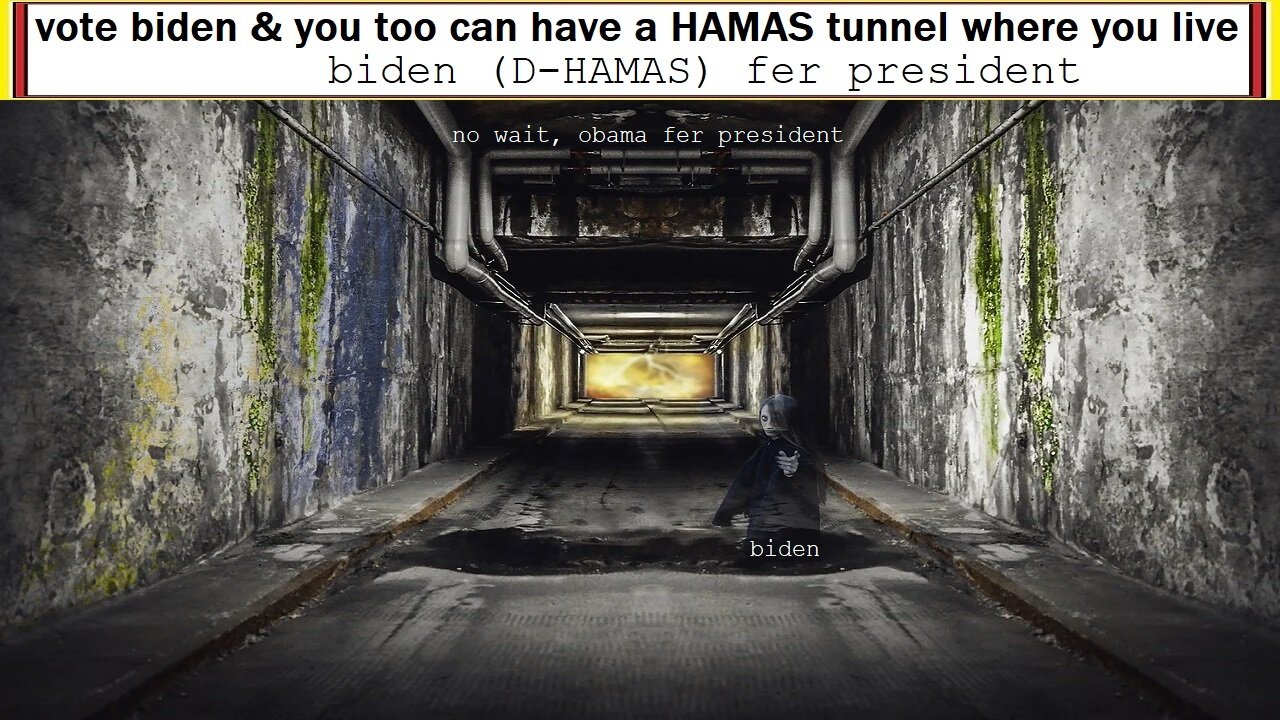 you too can have a HAMAS tunnel where you live