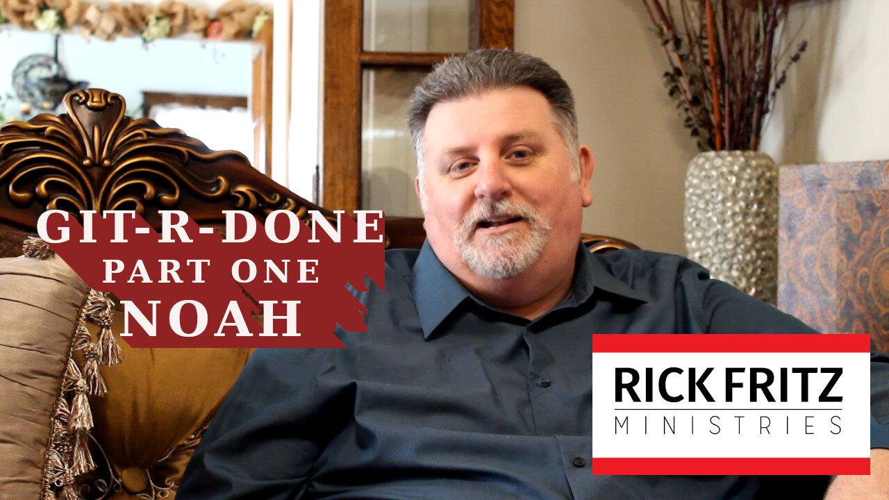 GIT-R-DONE - Completing Your God Given Assignment - Part 1 Noah