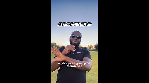 Anybody Can Give Up #dayodman #anyone #idontquit #eeyayyahh #motivation