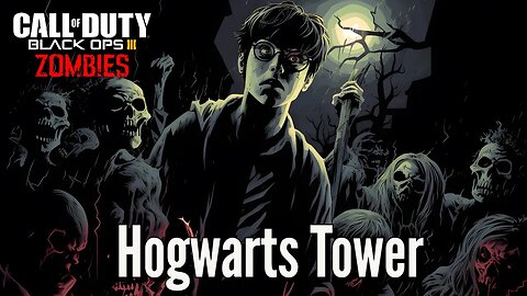 Surviving the Perils of Hogwarts Tower | Unseen Dangers Unveiled(BO3 Custom Zombies)