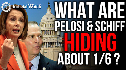 Can’t Trust Pelosi/Schiff – What Are They Hiding About 1/6?