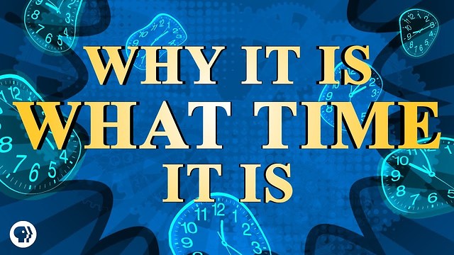 Why It Is What Time It Is (The History of Time)