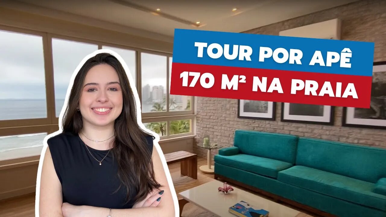 TOUR por APARTAMENTO NA PRAIA DE 170M² DECORADO e PLANEJADO | Conceito aberto e vista para o MAR