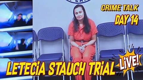 Letecia Stauch Trial LIVE Day 14 LIVE