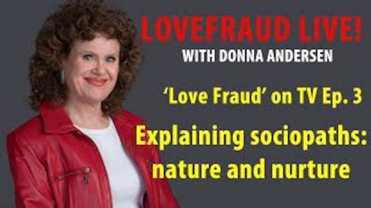 'Love Fraud' — Explaining sociopaths: Nature and nurture