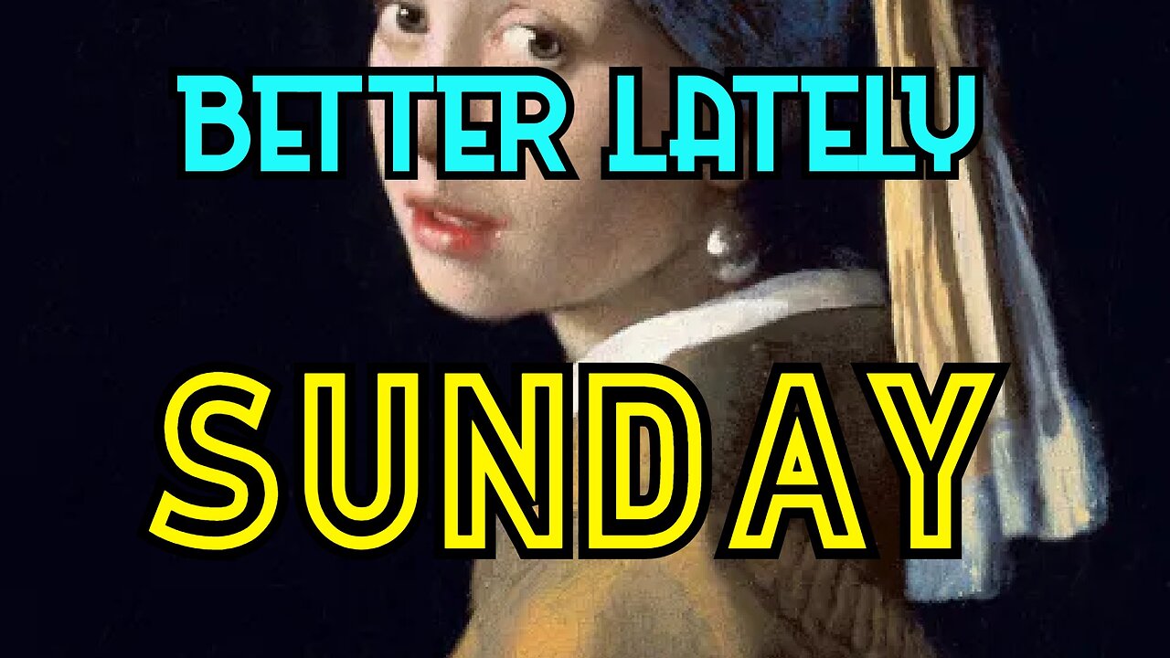 Better Lately - Sunday