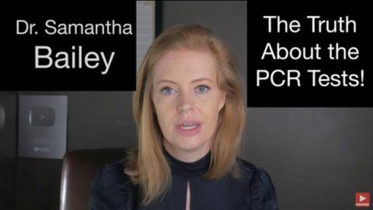 The Truth About the PCR Tests - Dr Samantha Bailey