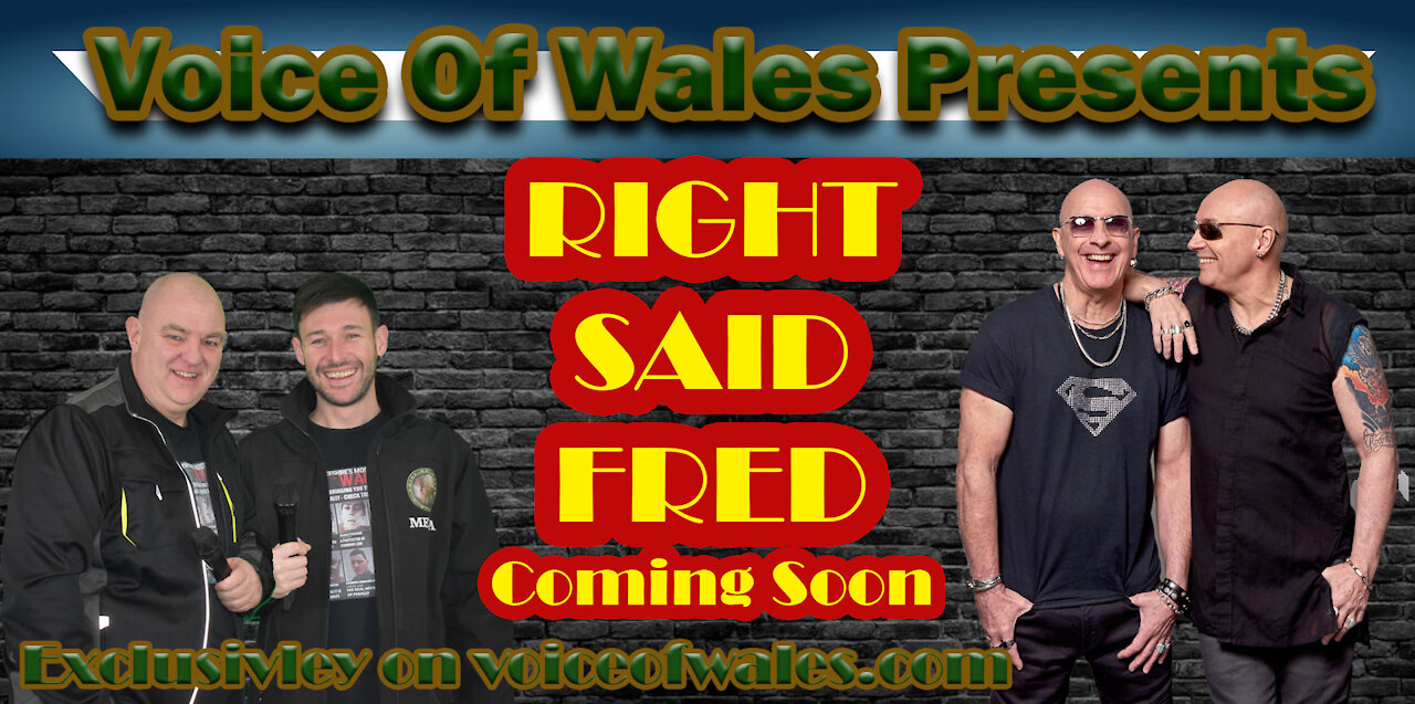 Voice Of Wales W/ Right Said Fred!