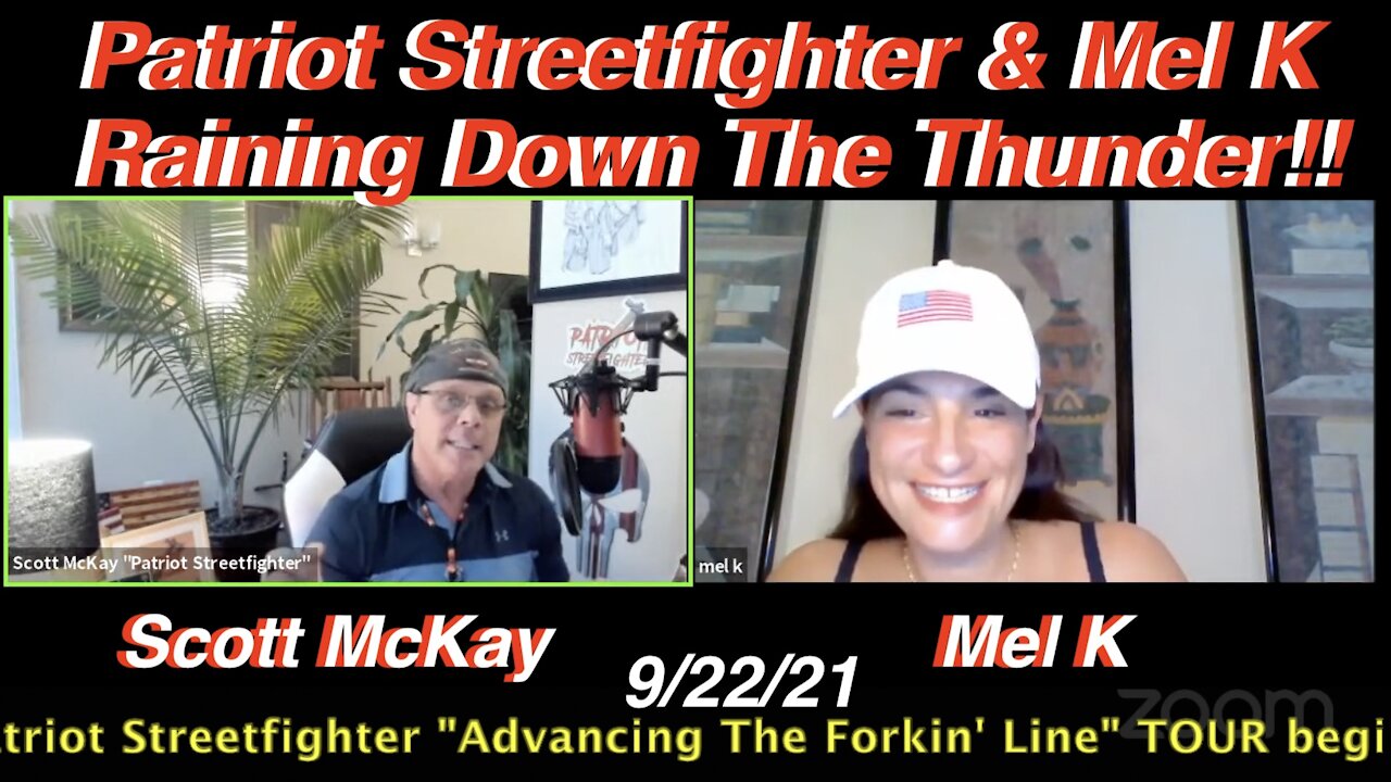 9.22.21 Patriot Streetfighter & Mel K Rain Down The Thunder On The Cabal Players