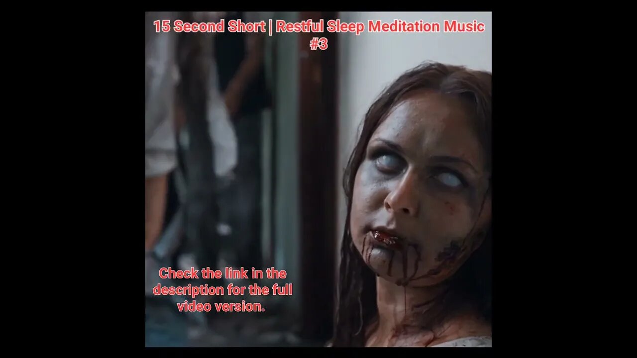 15 Second Short | Restful Sleep Meditation Music | Blood Zombies #3 #Meditation #halloween #music