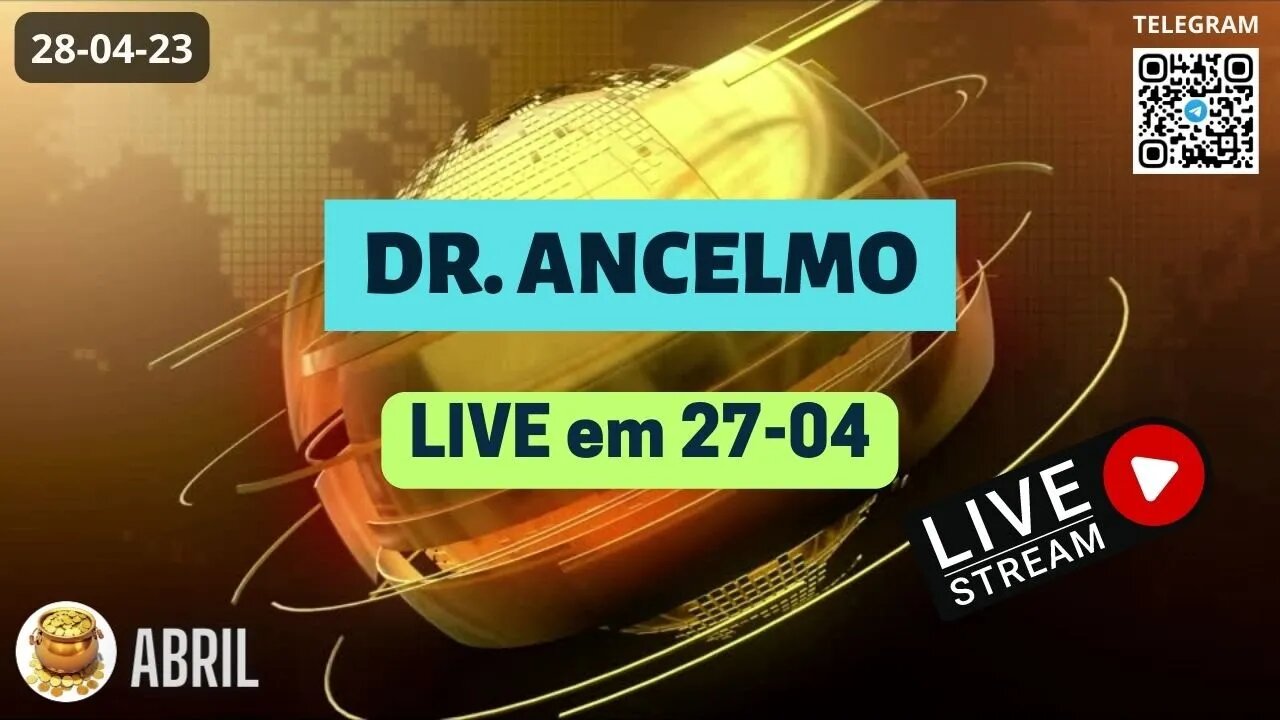 DR. ANCELMO LIVE em 27-04 - Operações