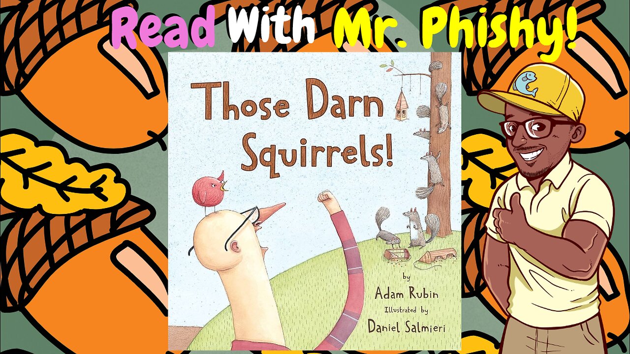 👓Read with Mr. Phishy! |🐿️ Those Darn Squirrels! | 🎶Animation & Music!