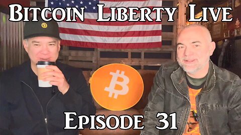 Bitcoin Liberty Live: Episode 31 - The $100K Tease, and $MSTR Blaster Runs Barter Town