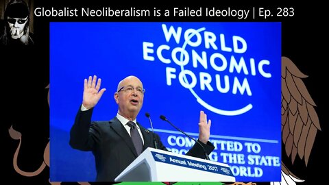 Globalist Neoliberalism is a Failed Ideology | Ep. 283