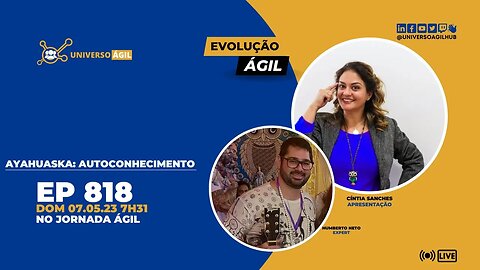 #JornadaAgil731 E818 #EvoluçãoAgil Ayahuaska: Autoconhecimento