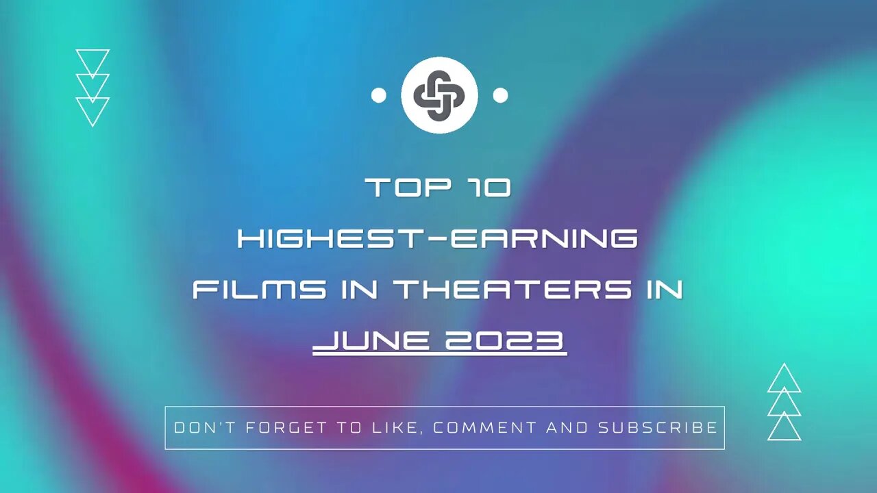 JUNE 2023 | HIGHEST-EARNING FILMS IN THEATERS