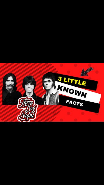 3 Little Known Facts Three Dog Night