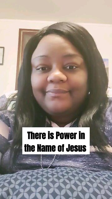 There is Power in the Name of Jesus