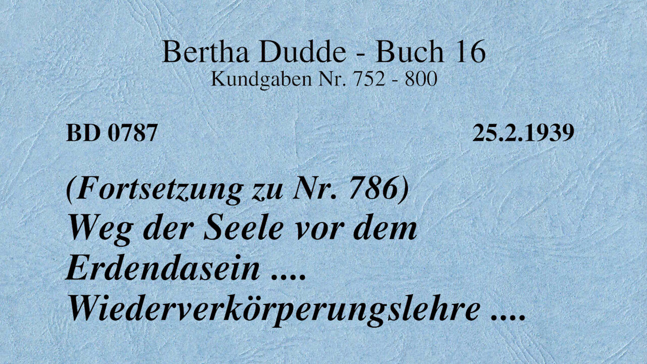 BD 0787 - WEG DER SEELE VOR DEM ERDENDASEIN ... WIEDERVERKÖRPERUNGSLEHRE ... (FORTSETZUNG ZU NR.786)