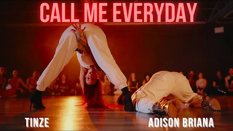 Tinze X Adison Briana // Call Me Everyday - Chris Brown, Wizkid