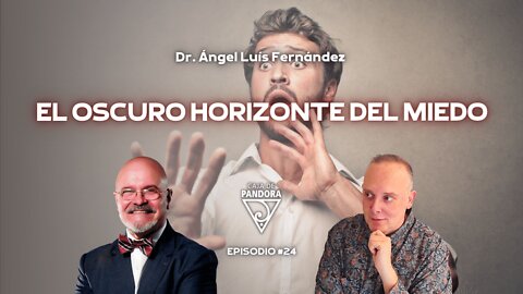 EL OSCURO HORIZONTE DEL MIEDO con Ángel Luis Fernández