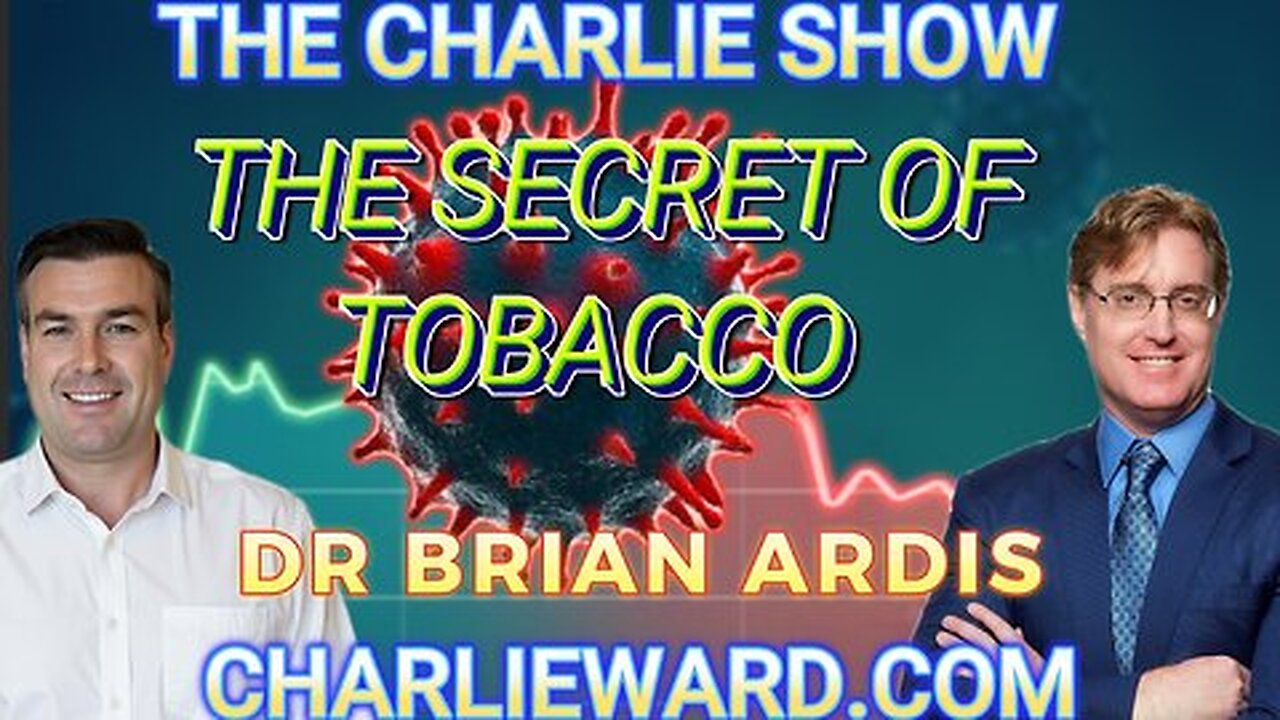 THE SECRET OF TOBACCO WITH DR BRIAN ARDIS & PAUL BROOKER