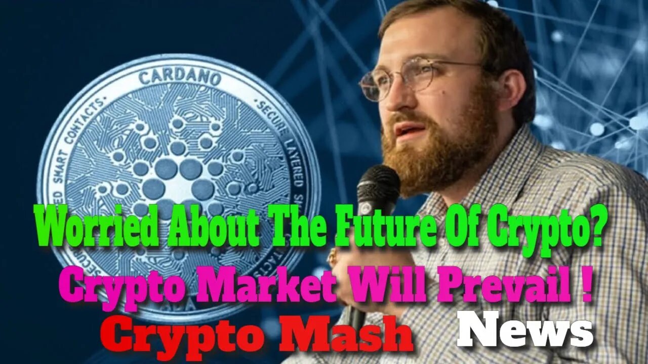 Worried About The Future Of Crypto? Crypto Market Will Prevail | Crypto Mash |