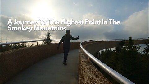 Phenomenal Views Of The Smoky Mountains | Clingmans Dome