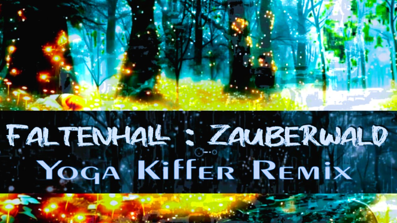 Faltenhall : Zauberwald (Yoga Kiffer Remix)