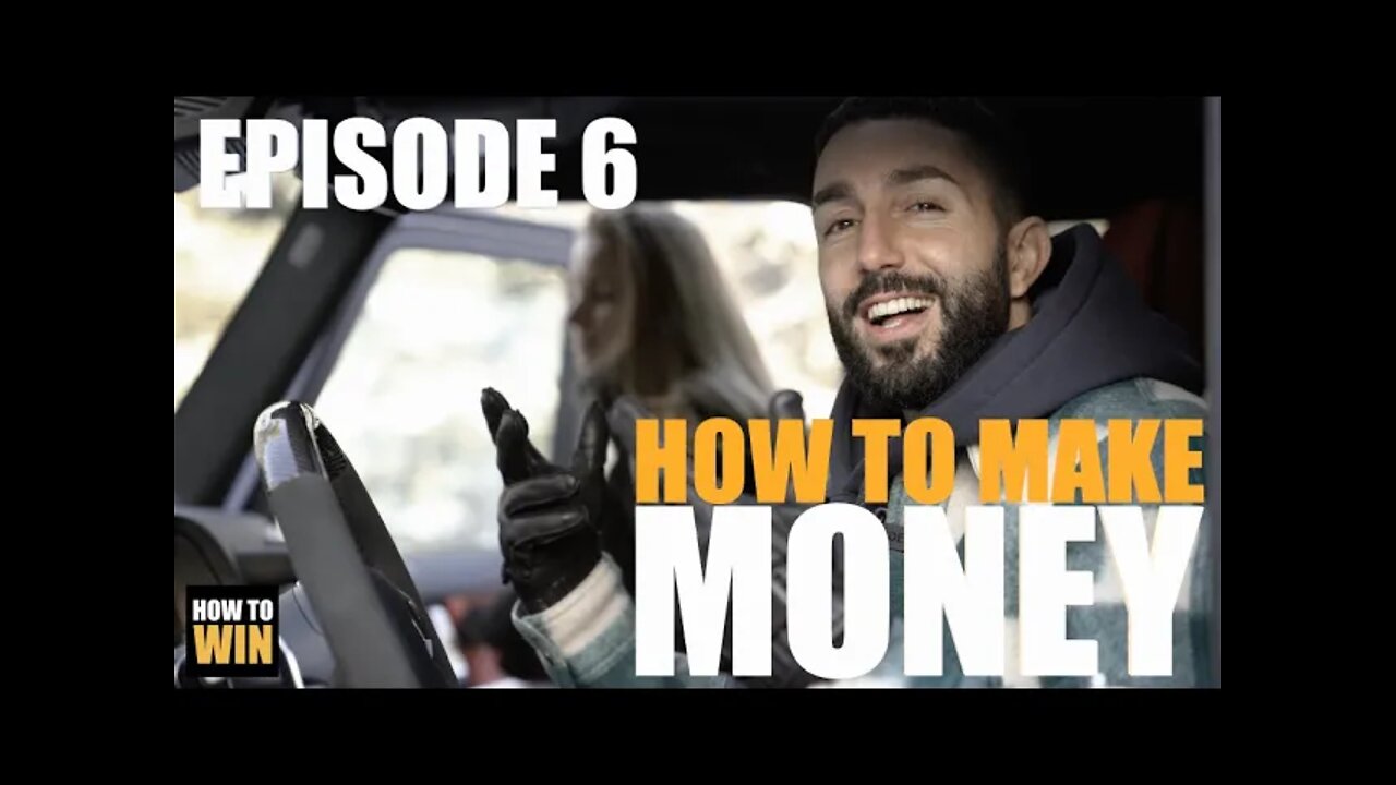 HOW TO WIN - Episode 6 - HOW TO MAKE MONEY AND BUILD WEALTH - 3 Tips