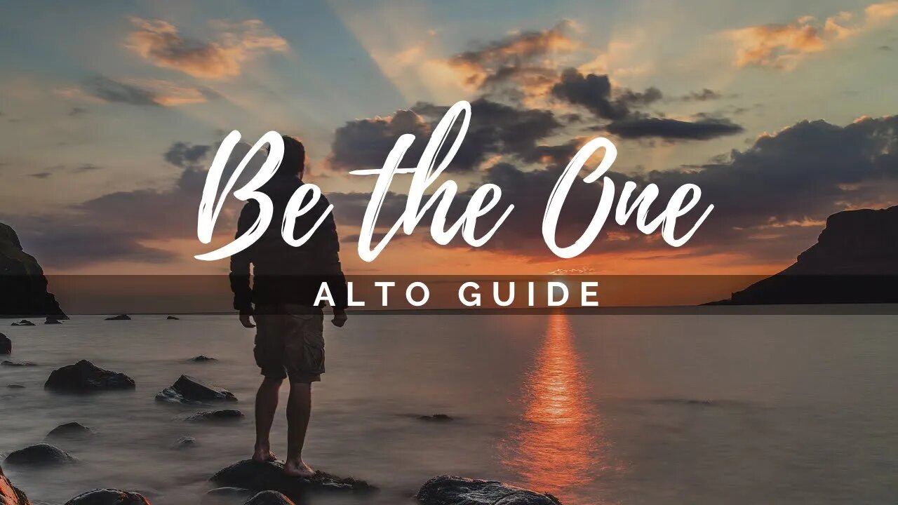 Be the One (SATB Guide - Alto)