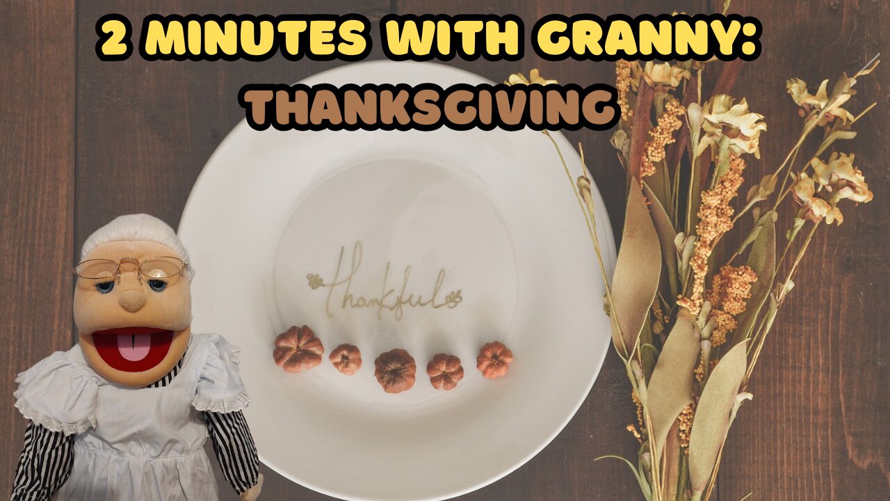 2 Minutes with Granny: Thanksgiving