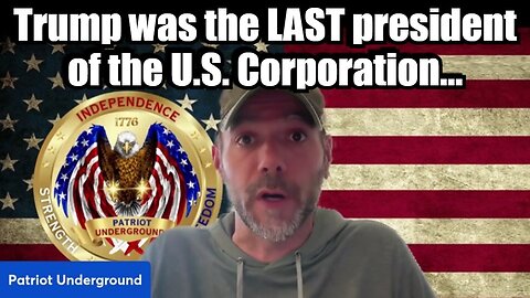 Patriot Underground 10/23/24 - Trump was the LAST president of the U.S. Corporation...