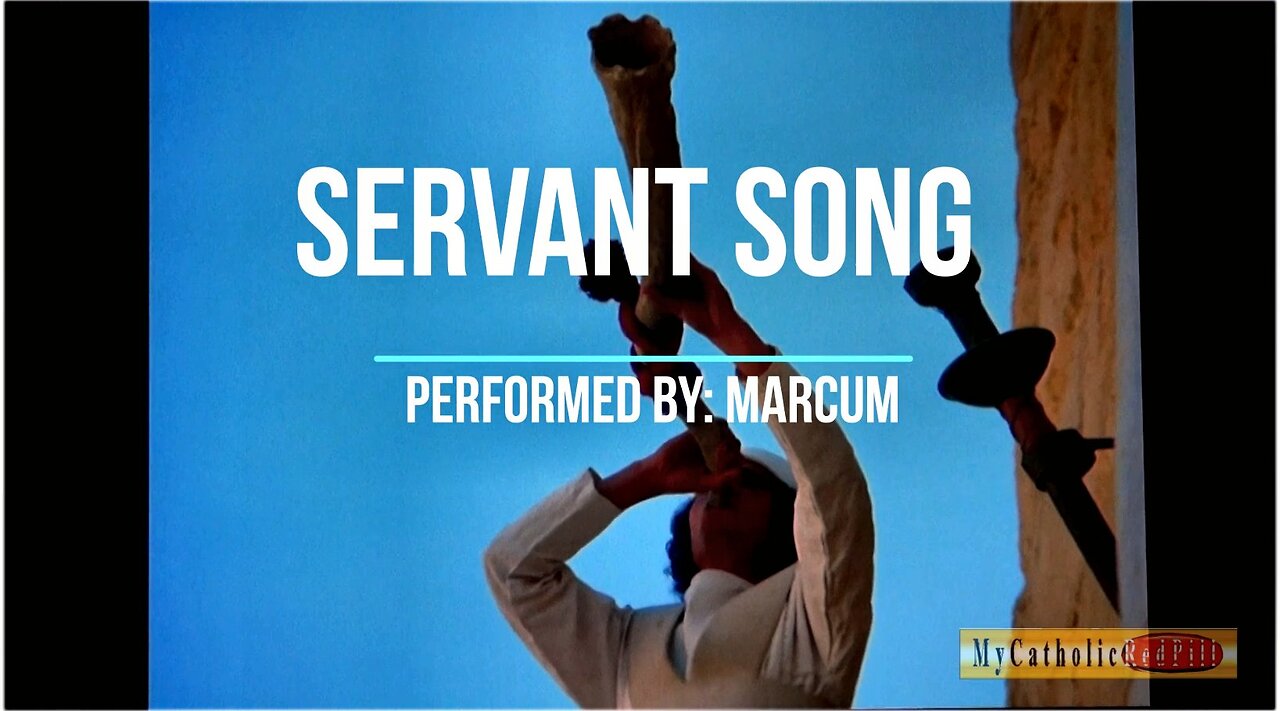 Servant Song: Performed by Marcum - MyCatholicRedPill - 432 Hz (see description)