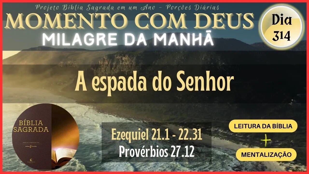 MOMENTO COM DEUS - LEITURA DIÁRIA DA BÍBLIA SAGRADA | MILAGRE DA MANHÃ - Dia 314/365 #biblia