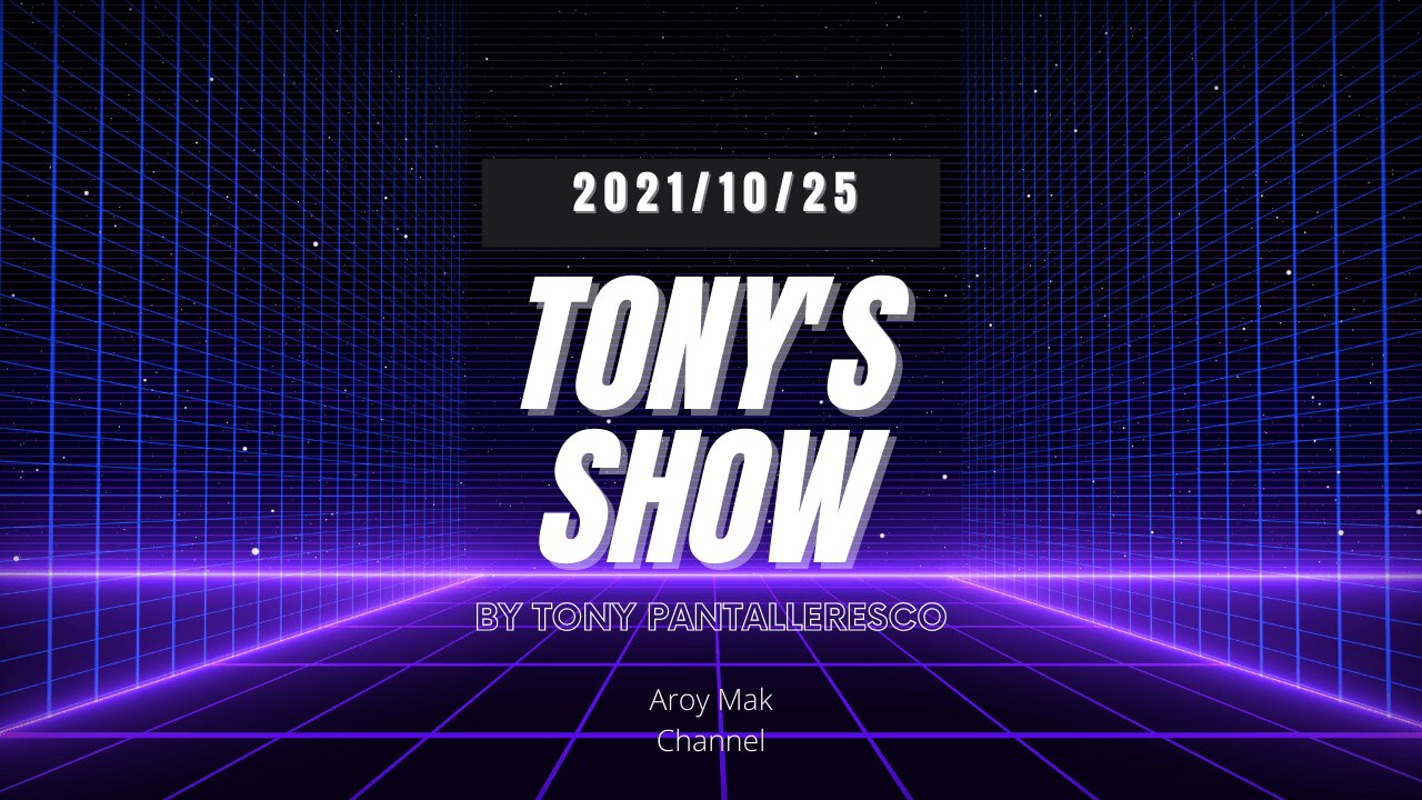 Tony Pantalleresco 2021/10/25 Tony's show