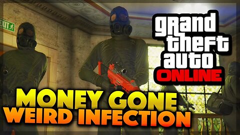 GTA 5 Online - MONEY GONE & Weird Infection Mod (GTA 5 Gameplay)