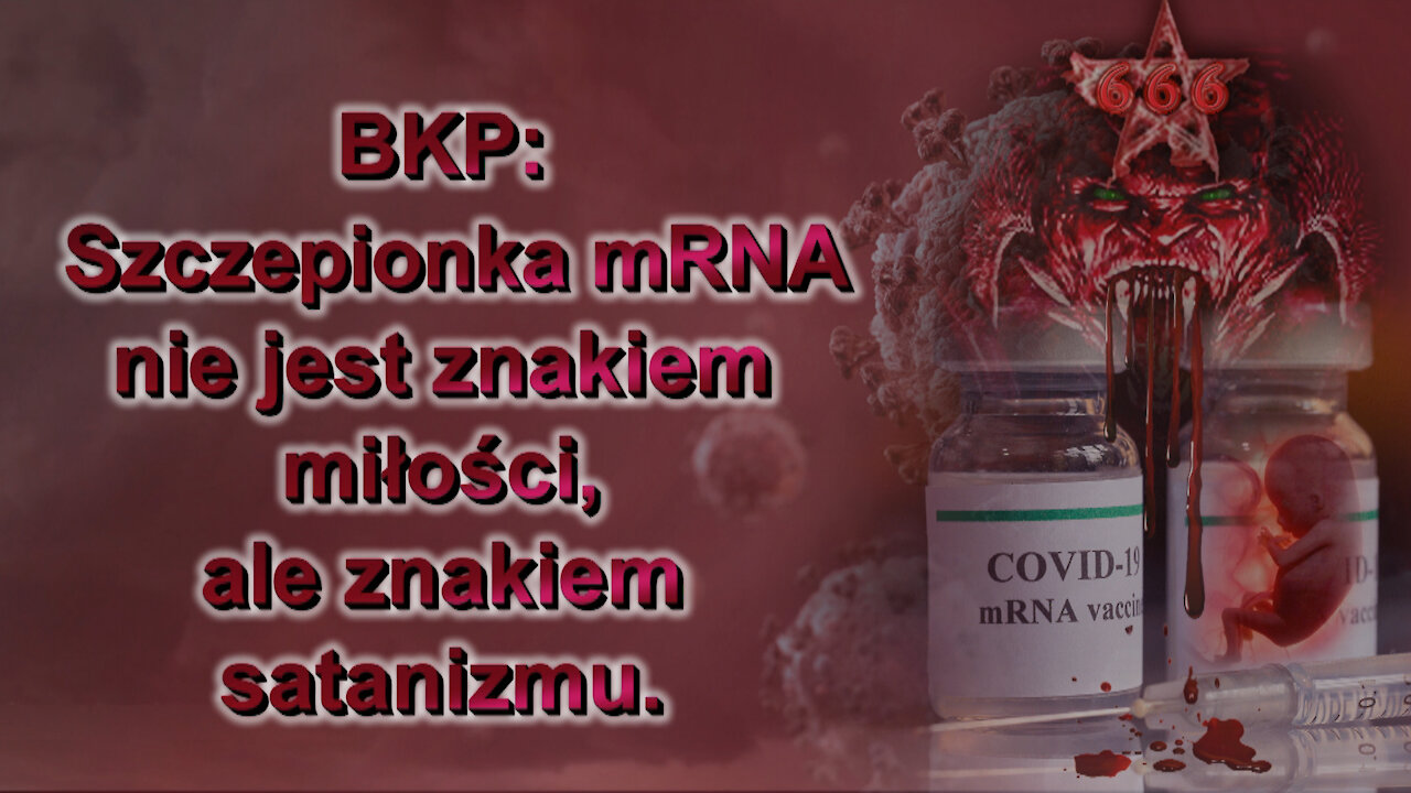 BKP: Szczepionka mRNA nie jest znakiem miłości, ale znakiem satanizmu. Rozwiązanie – ratunkowa epitemia