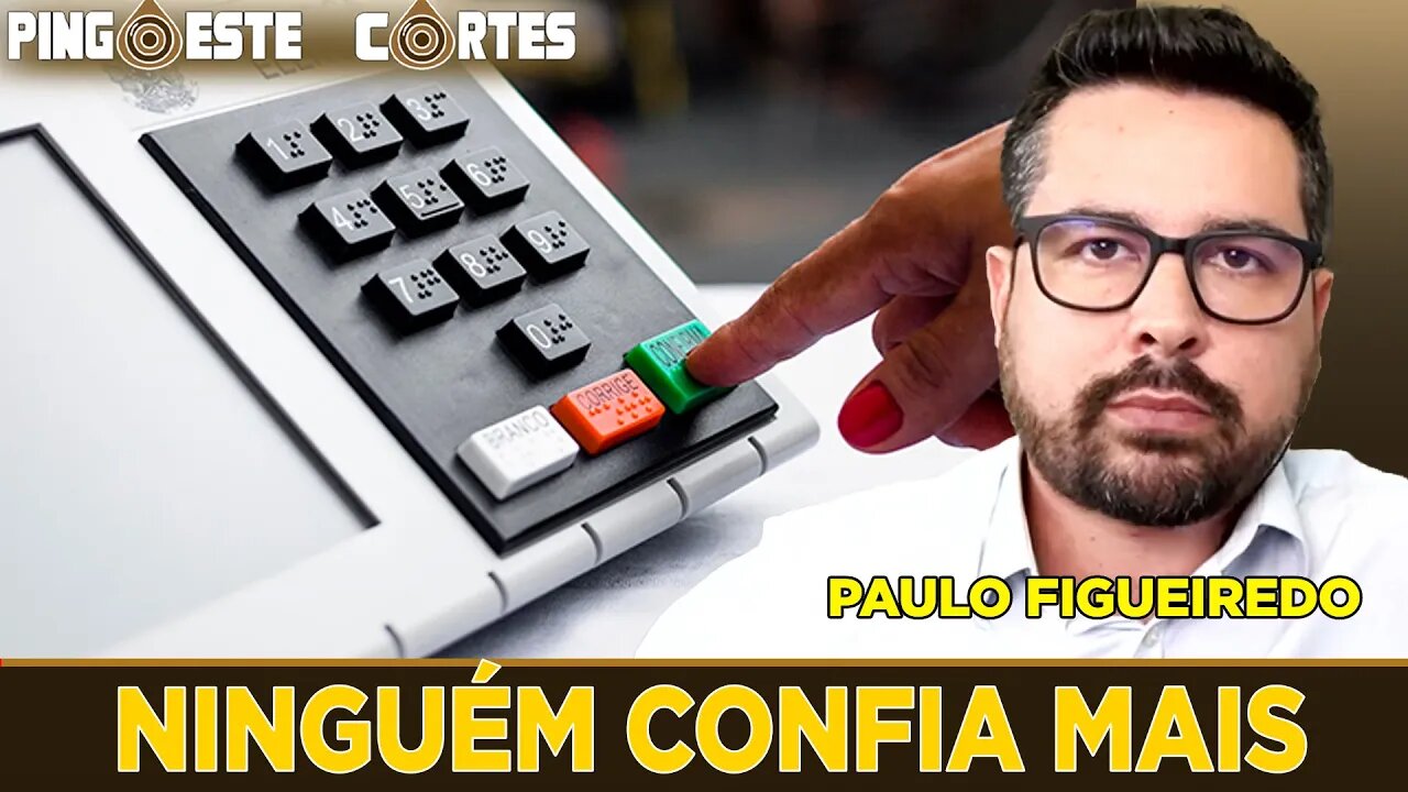 O fim da confiança no processo eleitoral [PAULO FIGUEIREDO]