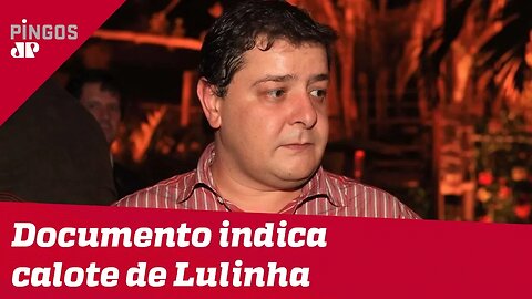 Documentos indicam calote de Lulinha na Oi