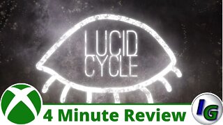 LUCID CYCLE 4 Minute Game Review on Xbox