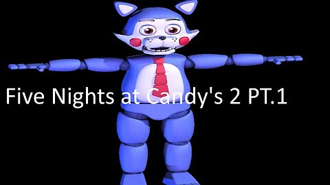 Five Nights At Candy's 2: (Part 1) THE BEST GAMEPLAY LOOP!