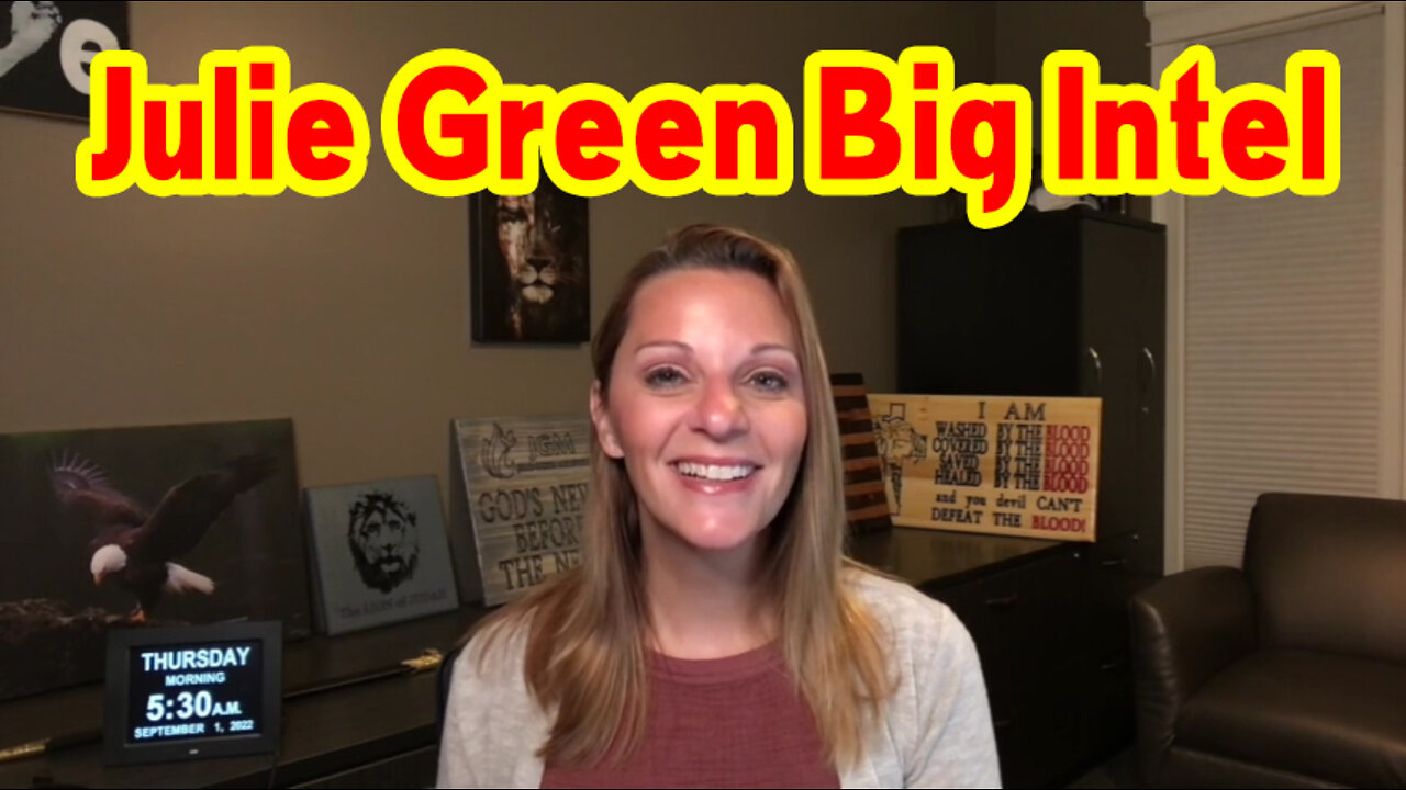 Julie Green Big Intel 9.1.22