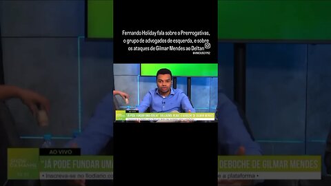 Fernando Holiday fala sobre o Prerrogativas, o grupo de advogados de esquerda