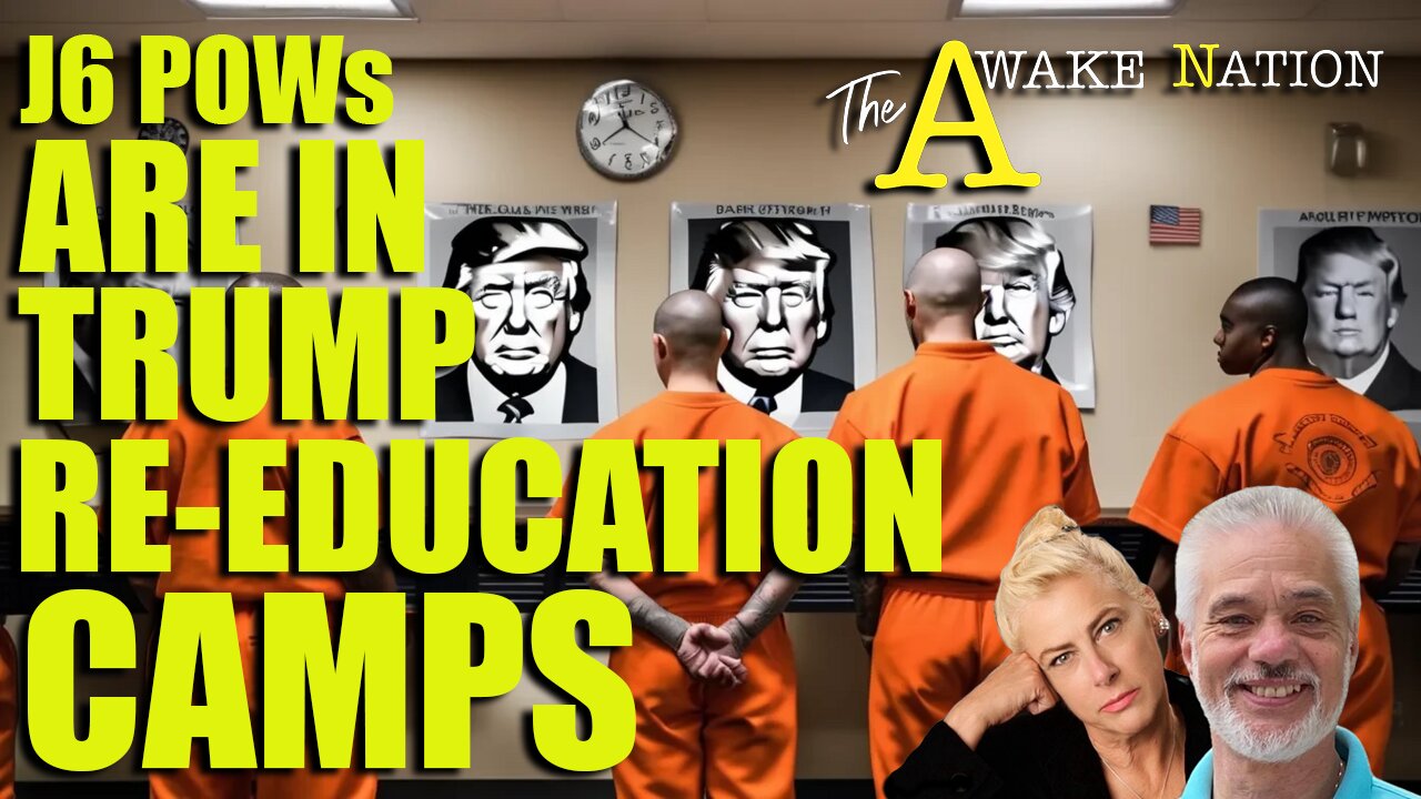 The Awake Nation 09.12.2024 J6 POWs Are In Trump Re-Education Camps