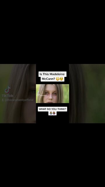 Madeleine McCann Found? Or Not? What Do You Think😳😯