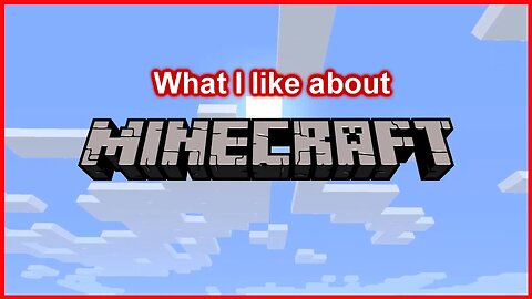 What I like to do in Minecraft